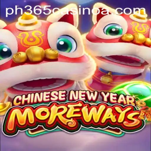 Explore the Exciting World of CHINESENEWYEARMOREWAYS at PH 365 Casino
