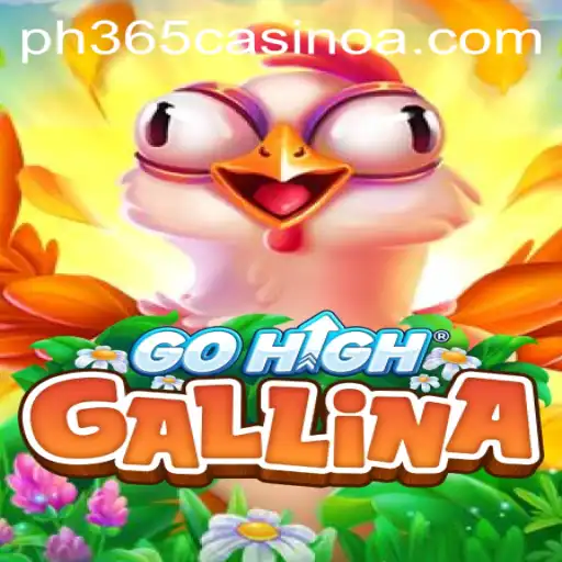 Exploring the Thrills of GoHighGallina at PH 365 Casino