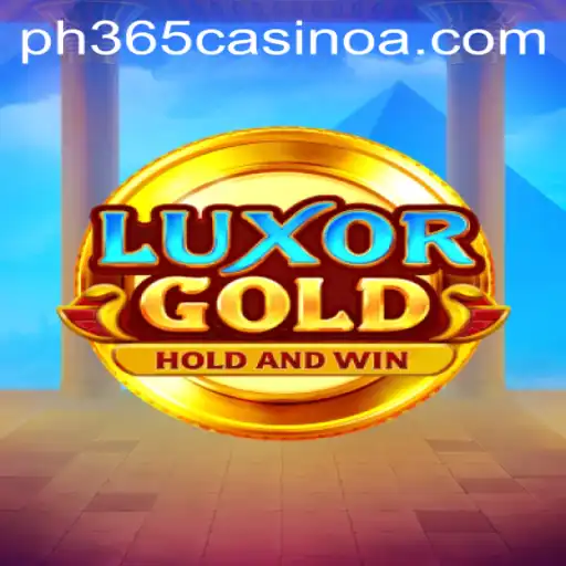 LuxorGold: A Thrilling Adventure in the World of Ph 365 Casino