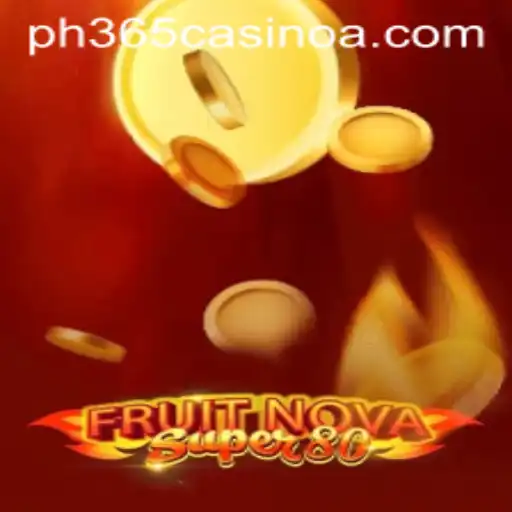 Exploring FruitNovaSuper80: A Vibrant Addition to PH 365 Casino