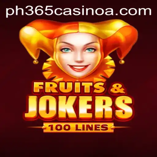 Exploring the Thrills of FruitsAndJokers100 at PH 365 Casino