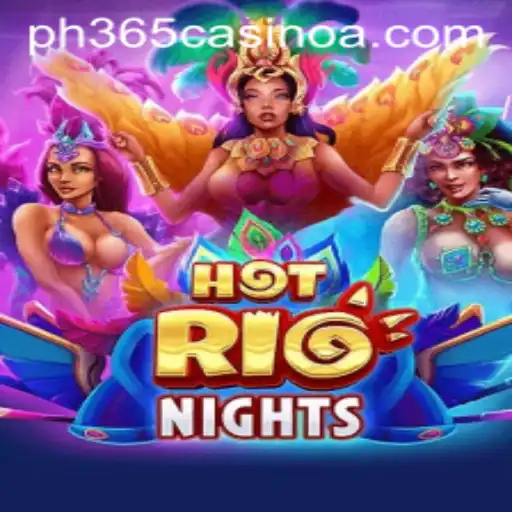 Unveiling HotRioNights: The Ultimate Casino Experience with PH 365 Casino