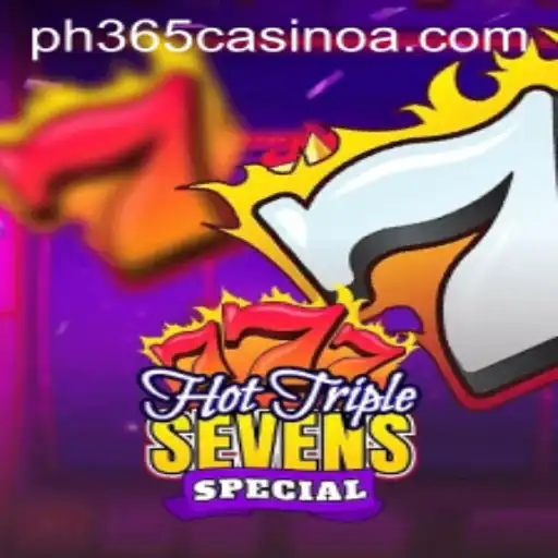 Exploring HotTripleSevensSpecial: The Thrill of Classic Casino Gaming with PH 365 Casino