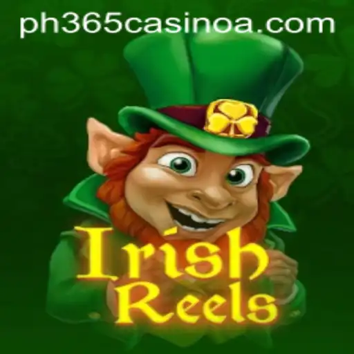 Discover the Charm of IrishReels at PH 365 Casino