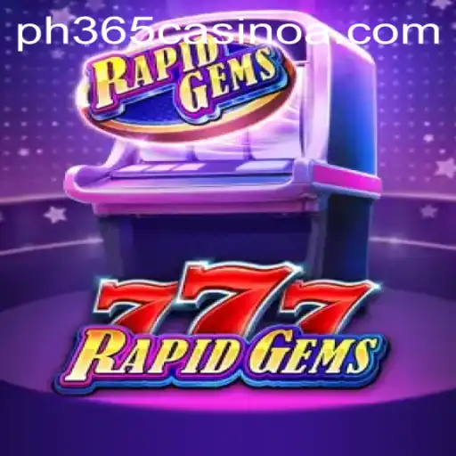An In-Depth Look at RapidGems777: The Thrilling Game at PH 365 Casino