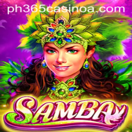 Exploring the Exciting World of Samba at PH 365 Casino