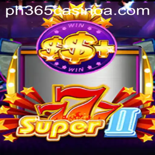 Exploring the Exciting World of Super777II at PH 365 Casino