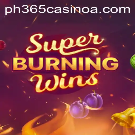 Delving into SuperBurningWins at PH 365 Casino