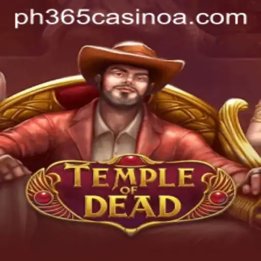 The Enchanting World of Temple of Dead and PH 365 Casino