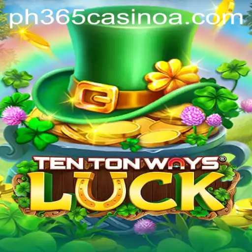 Discover the Exciting World of TenTonWaysLuck at PH 365 Casino