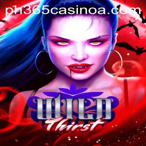 WildThirst: A Riveting Adventure in the World of PH 365 Casino