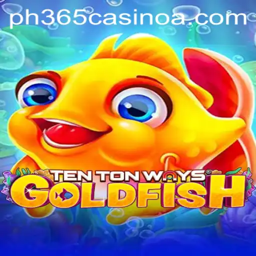 Unraveling the Excitement of TenTonWaysGoldfish at PH 365 Casino